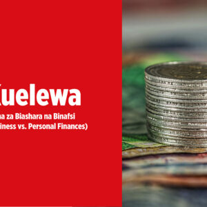 Kuelewa Fedha za Biashara na Binafsi (Business vs. Personal Finances)